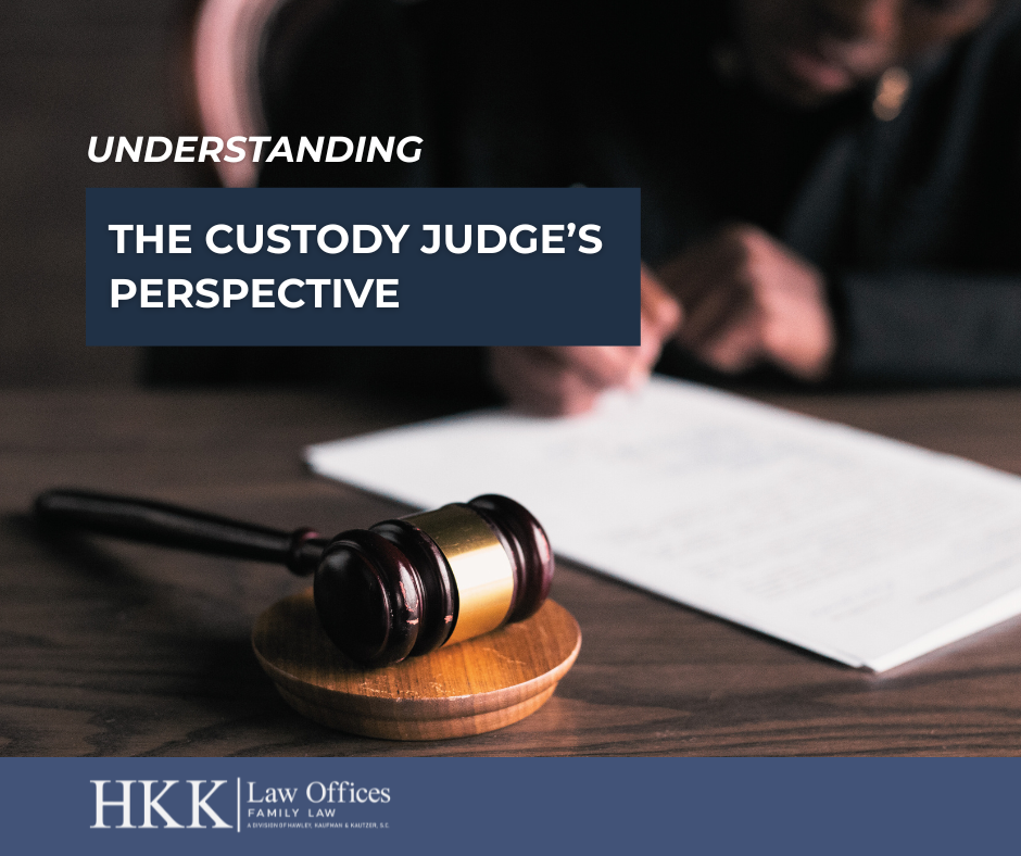 Understanding The Mindset Of A Custody Judge: Why It’s Crucial For Your Case
